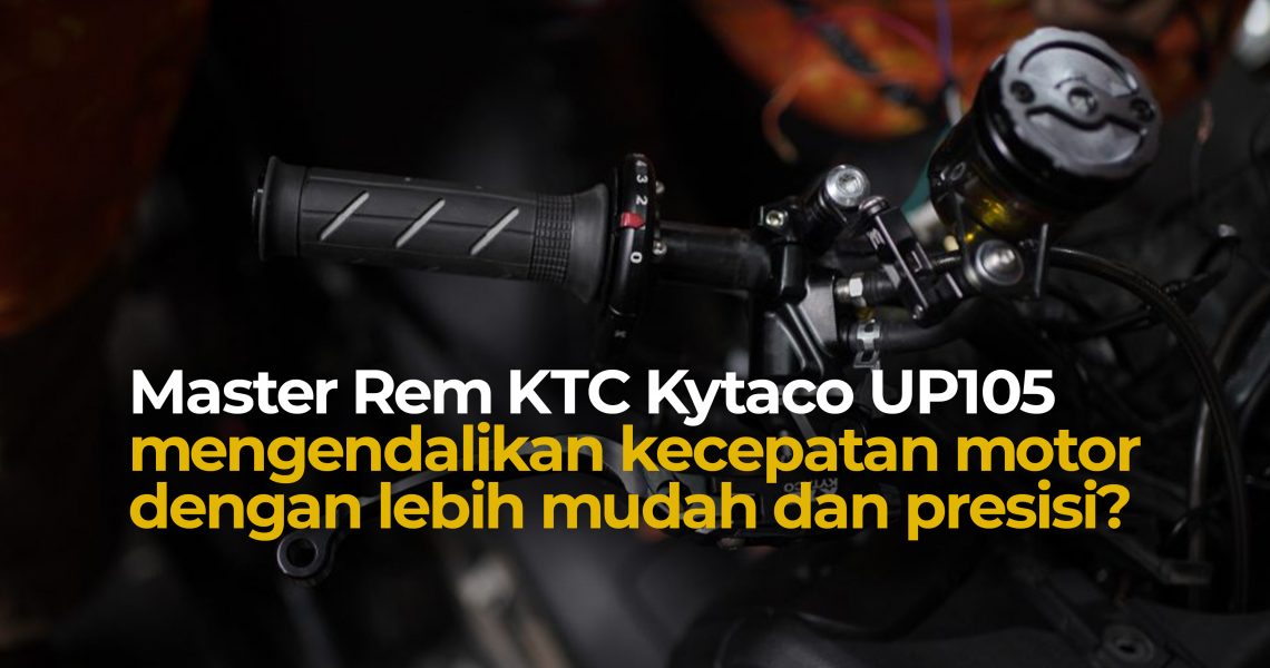 Dapatkan Pengalaman Berkendara yang Lebih Aman dan Nyaman dengan Master Rem KTC Kytaco UP105