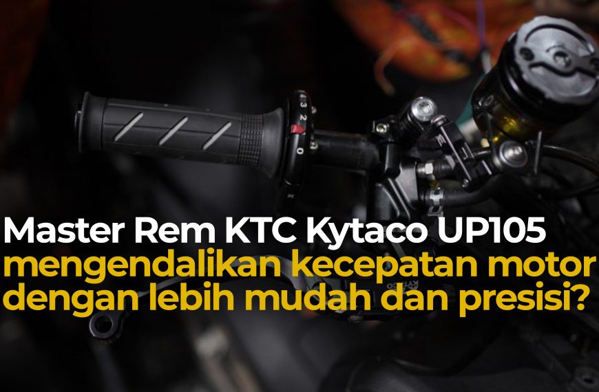 Dapatkan Pengalaman Berkendara yang Lebih Aman dan Nyaman dengan Master Rem KTC Kytaco UP105