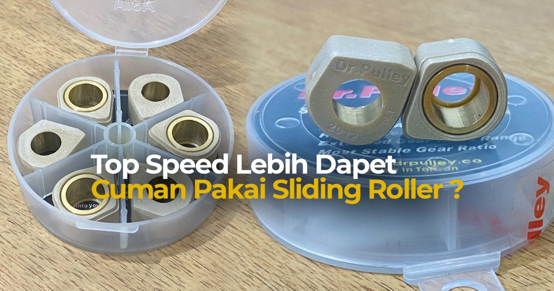 Top Speed Lebih Dapet Cuman Pakai Sliding Roller ?