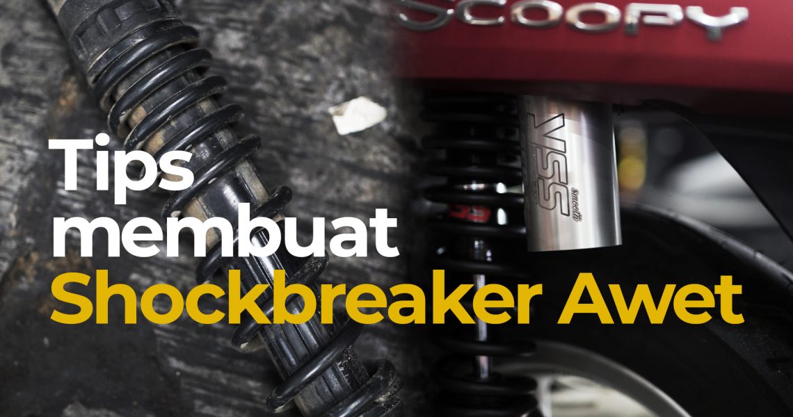 “Tips Membuat Shockbreaker Awet dan Perawatan yang Harus Dilakukan Agar Motor Tetap Nyaman Dikendarai!”