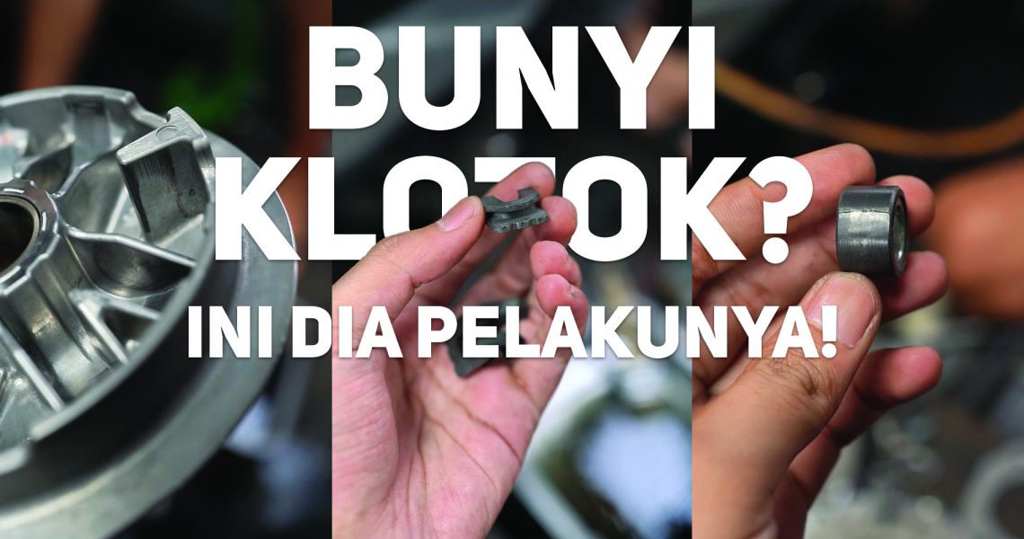 Motor Maticmu Bunyi Klotok? Ini Dia Pelakunya!